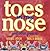 Toes in My Nose