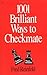1001 Brilliant Ways to Checkmate