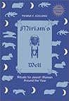 Miriam's Well: Rituals for Jewish Women Around the Year Miriam's Well: Rituals for Jewish Women Around the Year