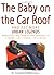 Baby on the Car Roof and 222 Other Urban Legends: Absolutely True Stories That Happened to a Friend of a Friend of a Friend