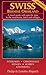 Swiss Bernese Oberland: A Travel Guide With Specific Trips to the Mountains, Lakes, Villages
