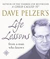 Dave Pelzer's Life Lessons : From a Man Who Knows
