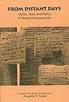 From Distant Days: Myths, Tales, and Poetry of Ancient Mesopotamia From Distant Days: Myths, Tales, and Poetry of Ancient Mesopotamia