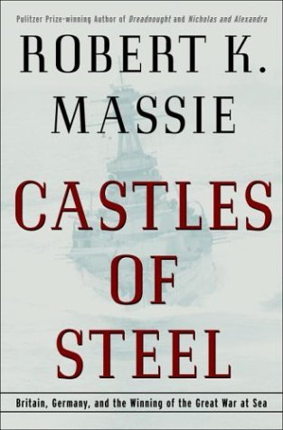 Castles Of Steel By Robert K Massie