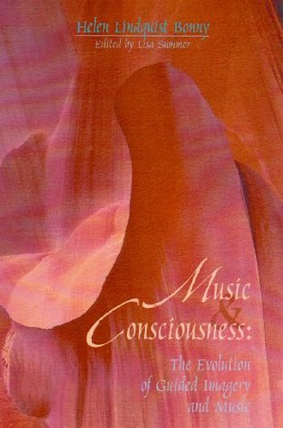 Music & Consciousness: The Evolution of Guided Imagery and Music (Paperback)