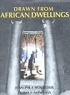 Drawn from African Dwellings Drawn from African Dwellings