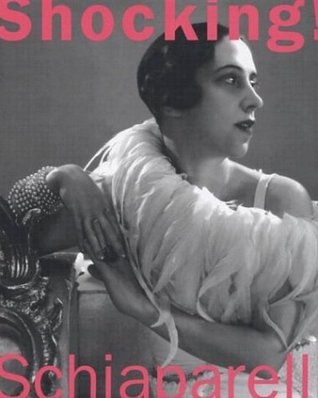 Shocking! The Art and Fashion of Elsa Schiaparelli (Hardcover)