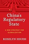 China's Regulatory State: A New Strategy for Globalization (Cornell Studies in Political Economy)