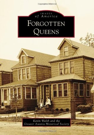 Forgotten Queens (Images of America: New York)
