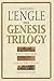 The Genesis Trilogy by Madeleine L'Engle