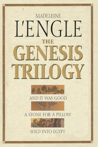 The Genesis Trilogy: And It Was Good, A Stone for a Pillow, Sold Into Egypt (Paperback)