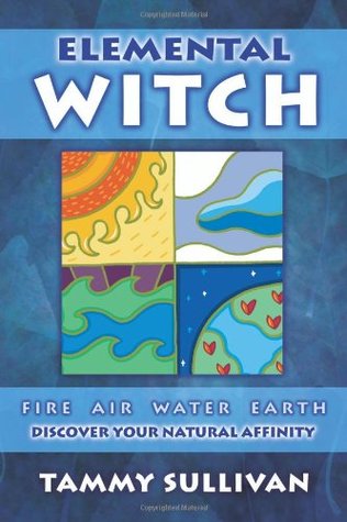 Elemental Witch: Fire, Air, Water, Earth; Discover Your Natural Affinity (Paperback)