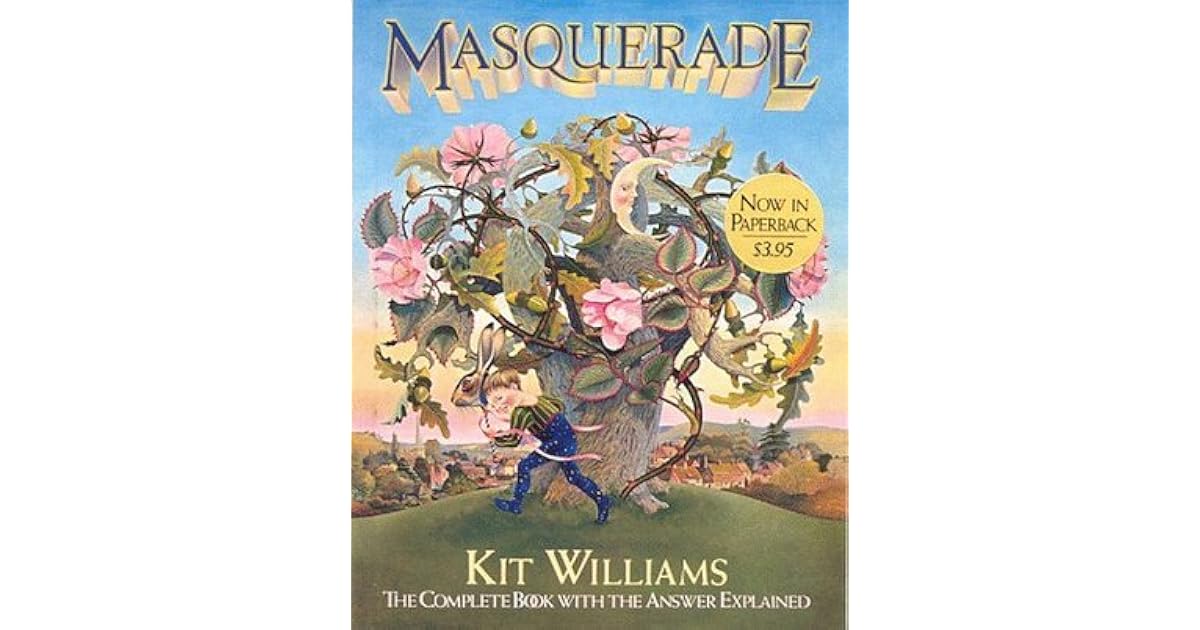 Masquerade The Complete Book with the Answer Explained by Kit Williams