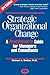 Strategic Organizational Change, Third Edition
