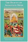 The Beauty of Awakened Mind: Dzogchen Lineage of the Great Master Shigpo Dudtsi