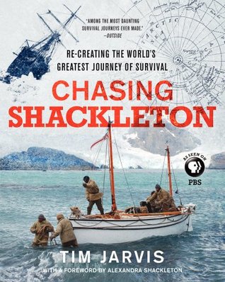 Chasing Shackleton: Re-creating the World's Greatest Journey of Survival (Hardcover)
