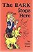 The Bark Stops Here by Terry Ryan The Bark Stops Here by Terry Ryan