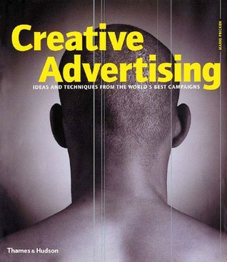 Creative Advertising: Ideas and Techniques from the World's Best Campaigns (Paperback)