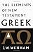 The Elements of New Testament Greek
