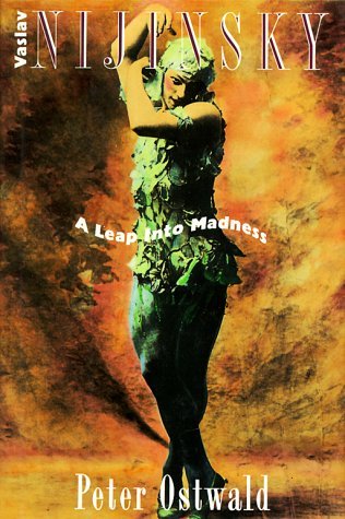 Vaslav Nijinsky: A Leap Into Madness (Hardcover)