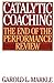 Catalytic Coaching: The End...