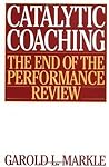 Catalytic Coaching: The End of the Performance Review