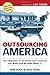 Outsourcing America: What's...