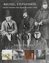 Men of Iron: Brunel, Stephenson and the inventions that shaped the modern world Men of Iron: Brunel, Stephenson and the inventions that shaped the modern world