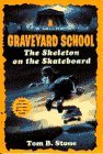 The Skeleton on the Skateboard (Graveyard School, #2)
