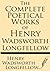 The Complete Poetical Works of Henry Wadsworth Longfellow: Cambridge Edition