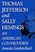 Thomas Jefferson and Sally Hemings by Annette Gordon-Reed