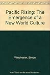 Pacific Rising: The Emergence of a New World Culture