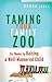 Taming Your Family Zoo: Six...
