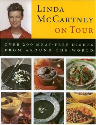 Linda McCartney on Tour: Over 200 Meat-Free Dishes from Around the World (Hardcover)