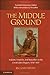 The Middle Ground: Indians, Empires, and Republics in the Great Lakes Region, 1650–1815 (Studies in North American Indian History)