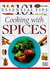 101 Essential Tips: Cooking With Spices (101 Essential Tips)