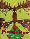Mooseltoe by margie-palatini