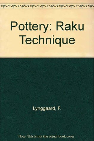Pottery: Raku Technique; Designs, Material, Technique. (Hardcover)