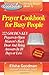 Prayer Cookbook for Busy People (Book 1): 222 Golden Key Prayers