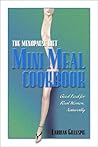 The Menopause Diet: Mini Meal Cookbook- Good Food for Real Women, Naturally