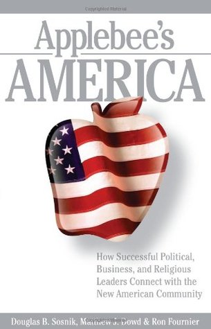 Applebee's America: How Successful Political, Business, and Religious Leaders Connect with the New American Community (Hardcover)