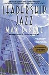 Leadership Jazz: The Essential Elements of a Great Leader