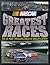 NASCAR Greatest Races: The 25 Most Thrilling Races in NASCAR History
