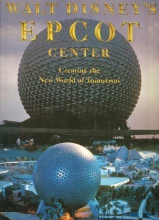 Walt Disney's Epcot: The New World of Tomorrow (Hardcover)