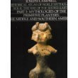 Historical Atlas of World Mythology, Vol 2, Part 3: Mythologies of the primitive planters: the Middle and Southern Americas