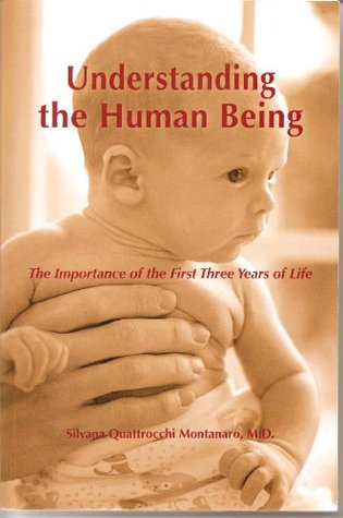 Understanding the Human Being: The Importance of the First Three Years of Life (Paperback)