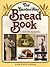 Garden Way Publishing's Bread Book : A Baker's Almanac Paperback – 1979