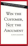 Win the Customer, Not the Argument