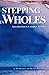 Stepping in Wholes: Introdu...