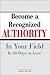 Become A Recognized Authority In Your Field - In 60 Days Or Less
